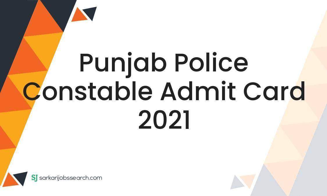 Punjab Police Constable Admit Card Sarkarijobssearch