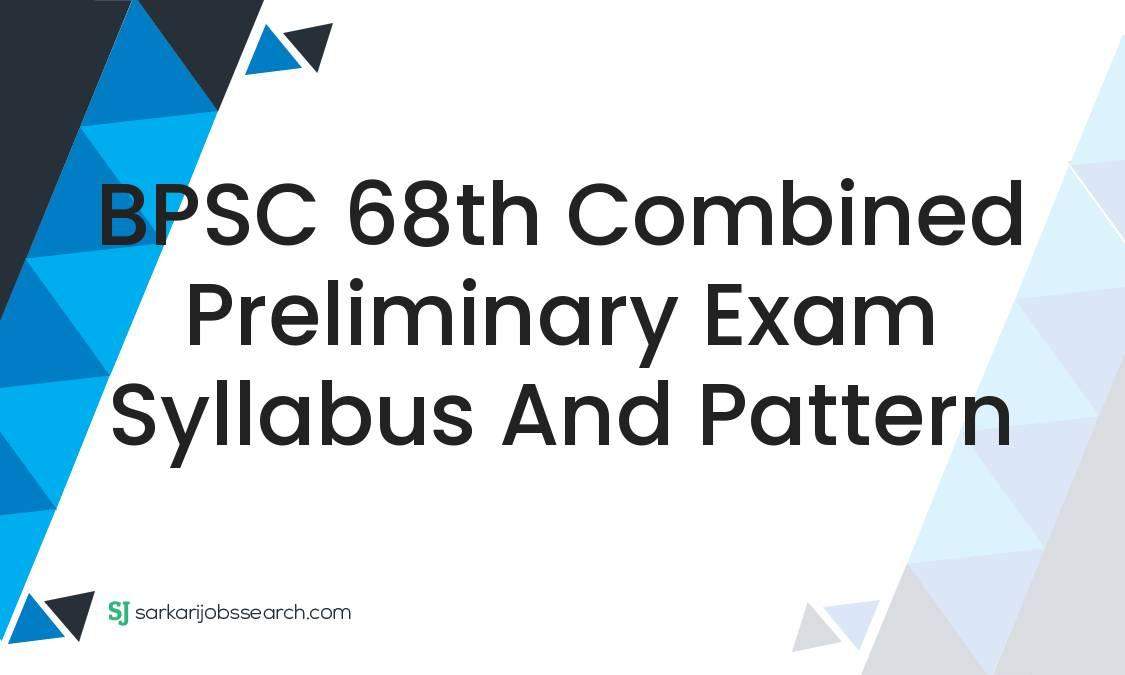 BPSC 68th Combined Preliminary Exam Syllabus And Pattern