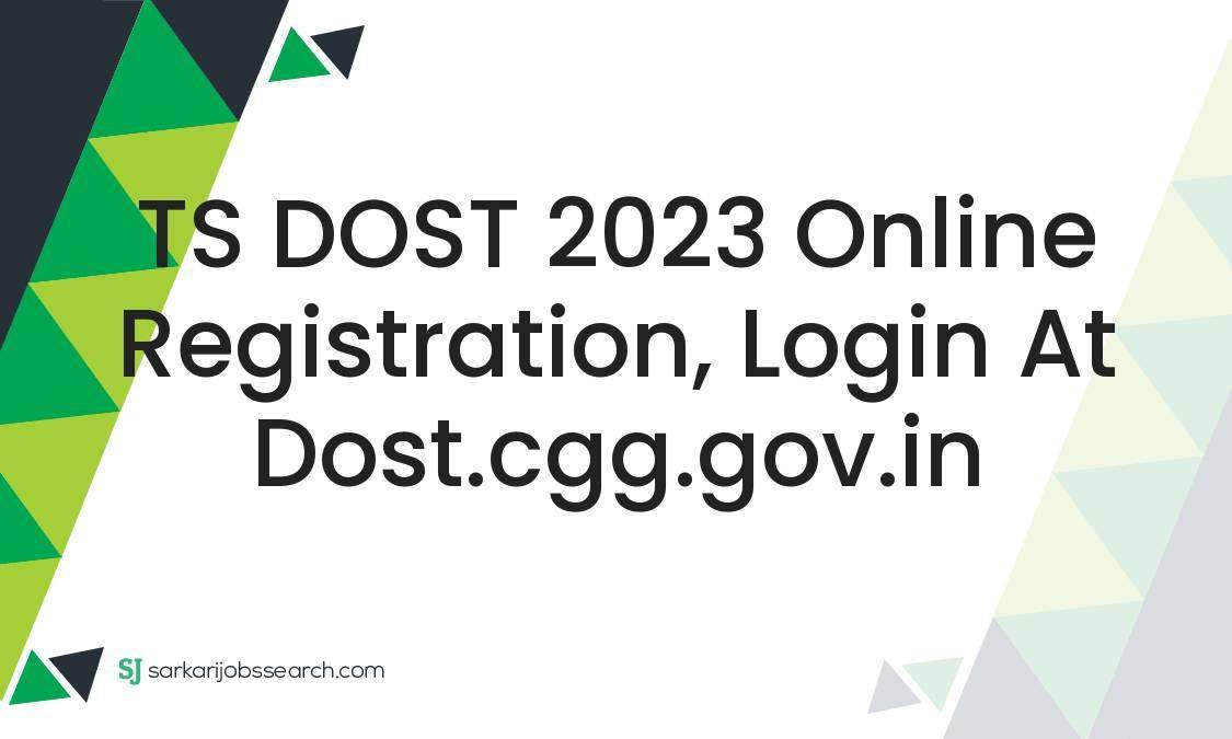 TS DOST 2023 Online Registration Login At Dost Cgg Gov In