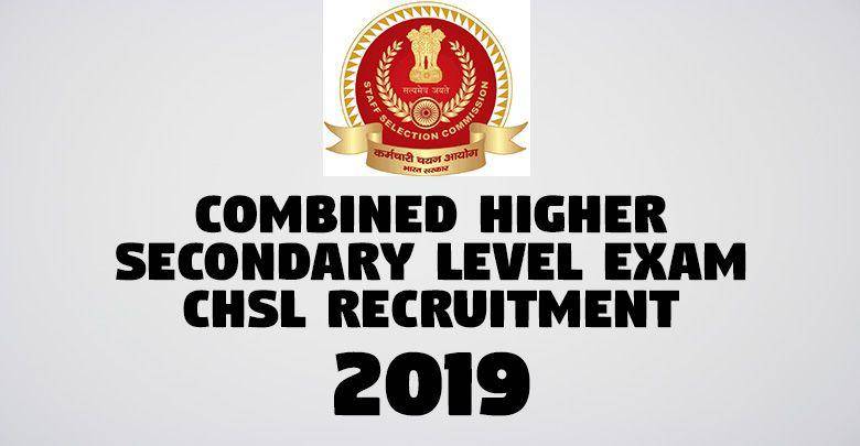 Combined Higher Secondary Level Exam CHSL Recruitment 2019 -