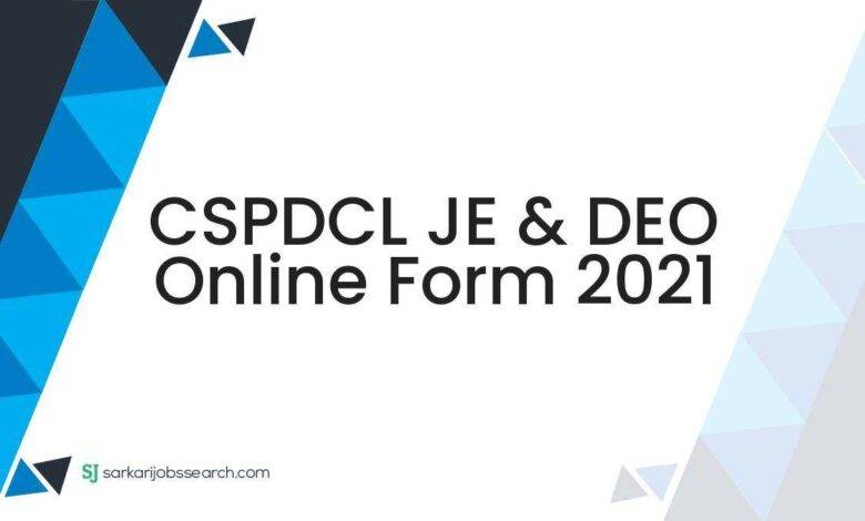 CSPDCL JE & DEO Online Form 2021