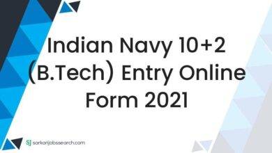 Indian Navy 10+2 (B.Tech) Entry Online Form 2021