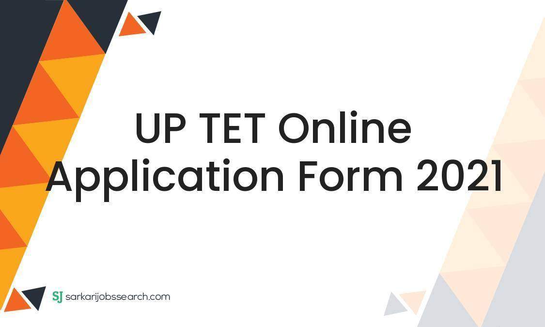 UP TET Online Application Form 2021 SarkariJobsSearch