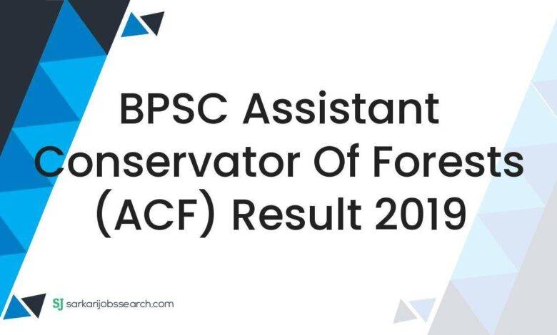 BPSC Assistant Conservator of Forests (ACF) Result 2019