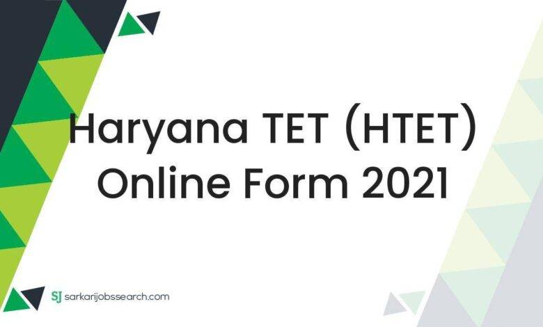 Haryana TET (HTET) Online Form 2021