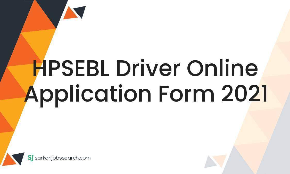 HPSEBL Driver Online Application Form 2021 SarkariJobsSearch
