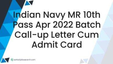 Indian Navy MR 10th Pass Apr 2022 Batch Call-up letter cum Admit Card