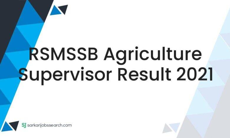 RSMSSB Agriculture Supervisor Result 2021