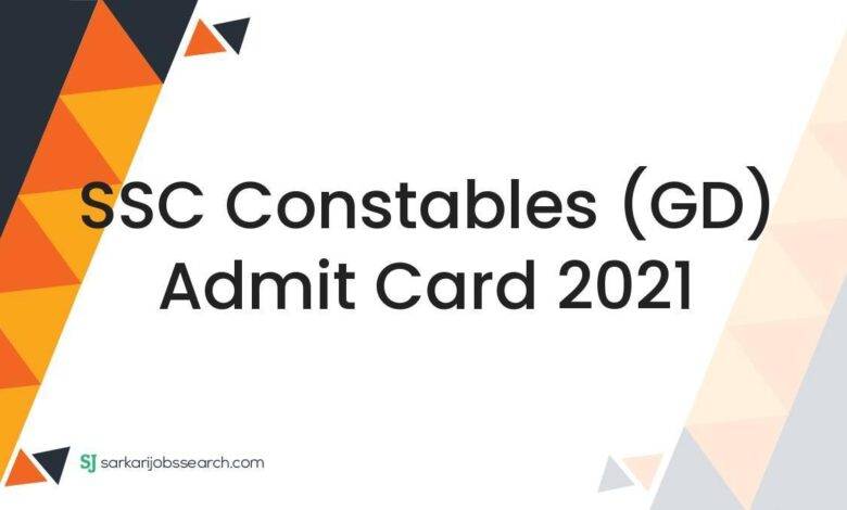SSC Constables (GD) Admit Card 2021