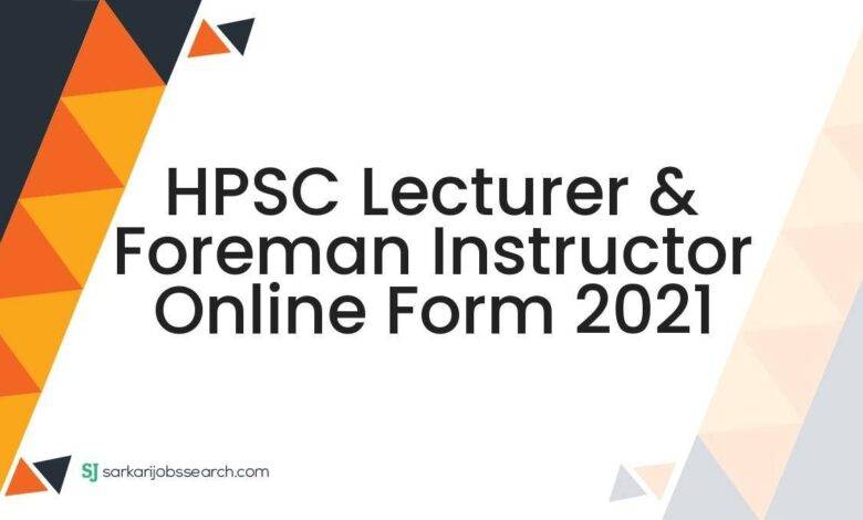 HPSC Lecturer & Foreman Instructor Online Form 2021