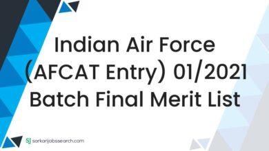Indian Air Force (AFCAT Entry) 01/2021 Batch Final Merit List