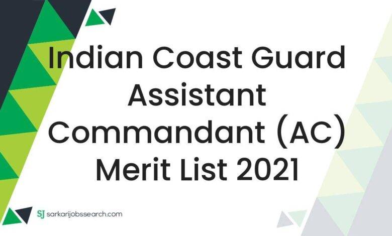 Indian Coast Guard Assistant Commandant (AC) Merit List 2021