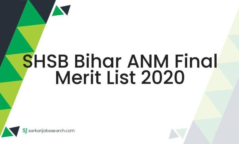 SHSB Bihar ANM Final Merit List 2020