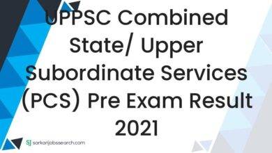 UPPSC Combined State/ Upper Subordinate Services (PCS) Pre Exam Result 2021
