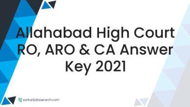 Allahabad High Court RO, ARO & CA Answer Key 2021