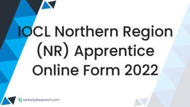 IOCL Northern Region (NR) Apprentice Online Form 2022