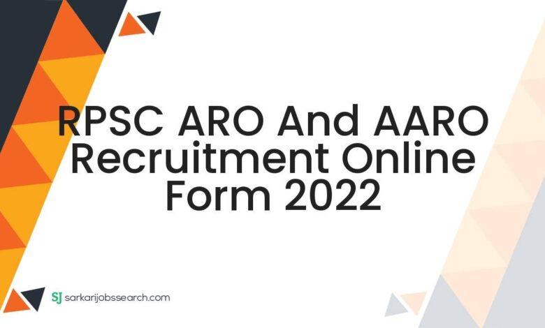 RPSC ARO And AARO Recruitment Online Form 2022