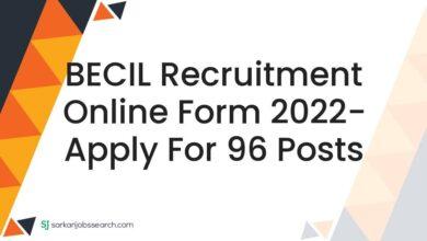 BECIL Recruitment Online Form 2022- Apply For 96 Posts