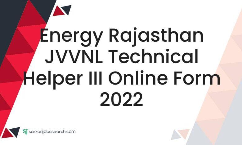 Energy Rajasthan JVVNL Technical Helper III Online Form 2022