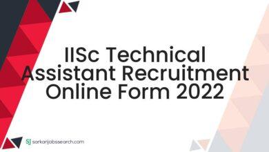 IISc Technical Assistant Recruitment Online Form 2022