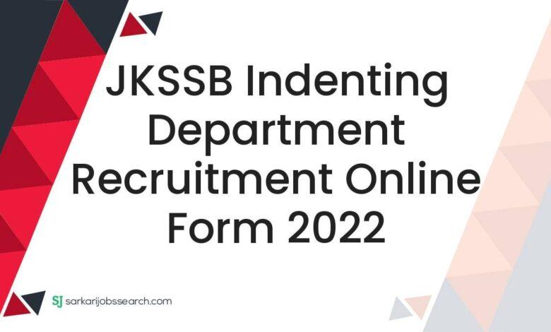 JKSSB Indenting Department Recruitment Online Form 2022