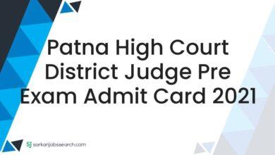 Patna High Court District Judge Pre Exam Admit Card 2021