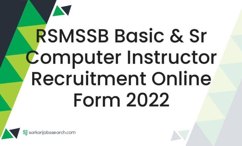 RSMSSB Basic & Sr Computer Instructor Recruitment Online Form 2022