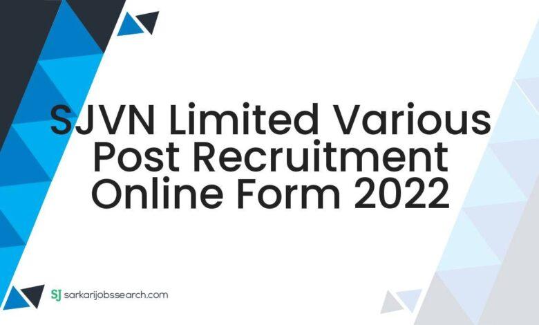 SJVN Limited Various Post Recruitment Online Form 2022