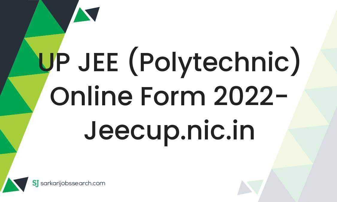 UP JEE (Polytechnic) Online Form 2022 jeecup.nic.in SarkariJobsSearch