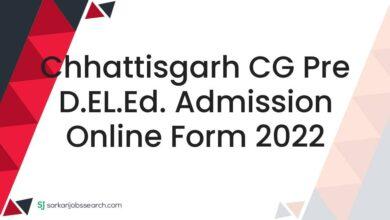 Chhattisgarh CG Pre D.EL.Ed. Admission Online Form 2022