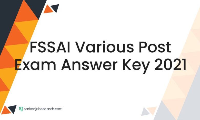 FSSAI Various Post Exam Answer Key 2021