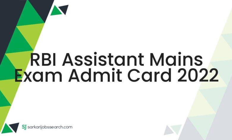 RBI Assistant Mains Exam Admit Card 2022