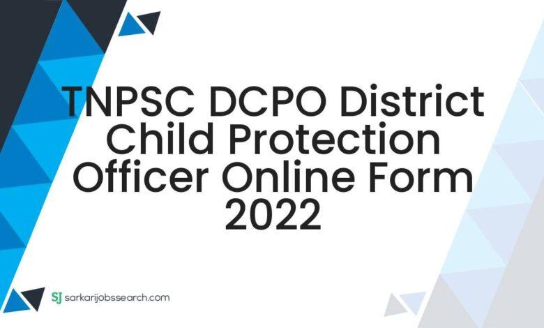 TNPSC DCPO District Child Protection Officer Online Form 2022