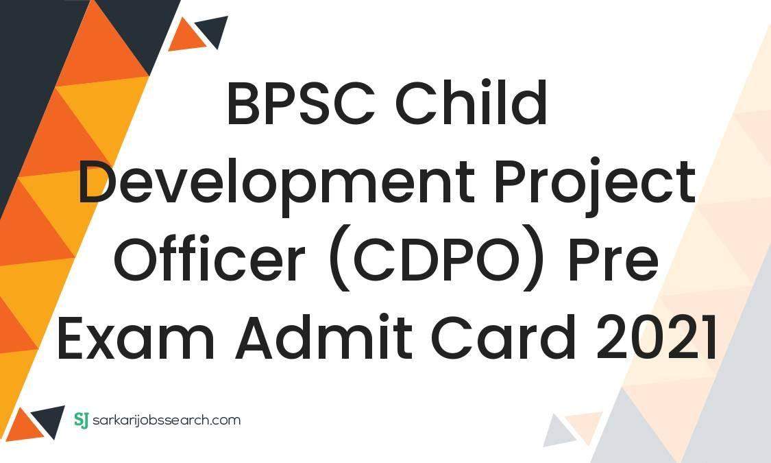 BPSC Child Development Project Officer (CDPO) Pre Exam Admit Card 2021 ...