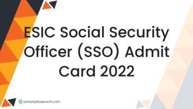 ESIC Social Security Officer (SSO) Admit Card 2022