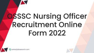 OSSSC Nursing Officer Recruitment Online Form 2022