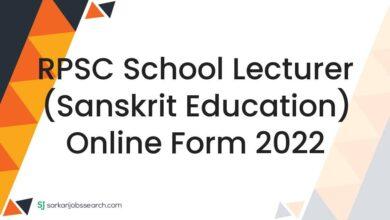 RPSC School Lecturer (Sanskrit Education) Online Form 2022