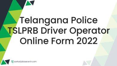 Telangana Police TSLPRB Driver Operator Online Form 2022