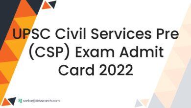 UPSC Civil Services Pre (CSP) Exam Admit Card 2022