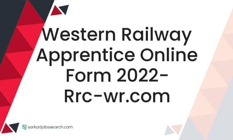 Western Railway Apprentice Online Form 2022- rrc-wr.com