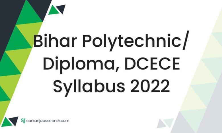 Bihar Polytechnic/ Diploma, DCECE Syllabus 2022