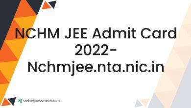 NCHM JEE Admit Card 2022- nchmjee.nta.nic.in