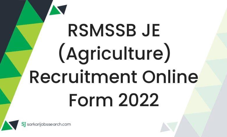 RSMSSB JE (Agriculture) Recruitment Online Form 2022