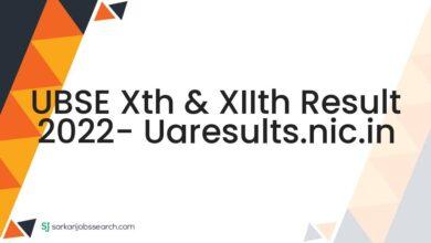 UBSE Xth & XIIth Result 2022- uaresults.nic.in