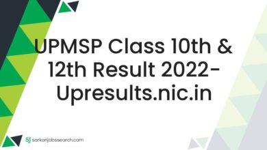 UPMSP Class 10th & 12th Result 2022- upresults.nic.in