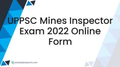 UPPSC Mines Inspector Exam 2022 Online Form