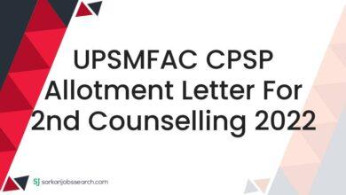 UPSMFAC CPSP Allotment Letter For 2nd Counselling 2022