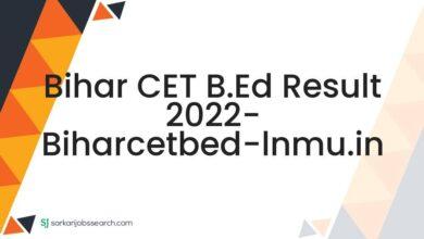 Bihar CET B.Ed Result 2022- biharcetbed-lnmu.in