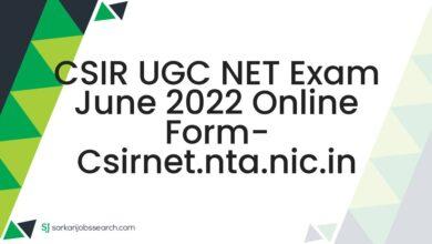 CSIR UGC NET Exam June 2022 Online Form- csirnet.nta.nic.in