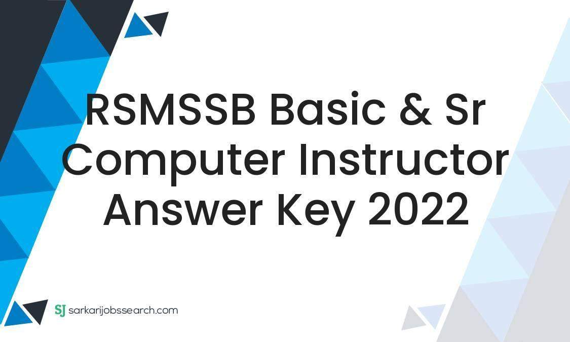 RSMSSB Basic & Sr Computer Instructor Answer Key 2022 SarkariJobsSearch